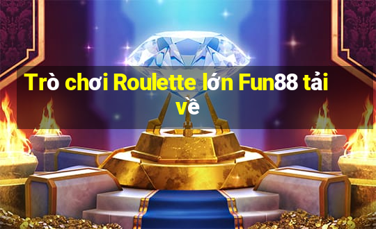 Trò chơi Roulette lớn Fun88 tải về