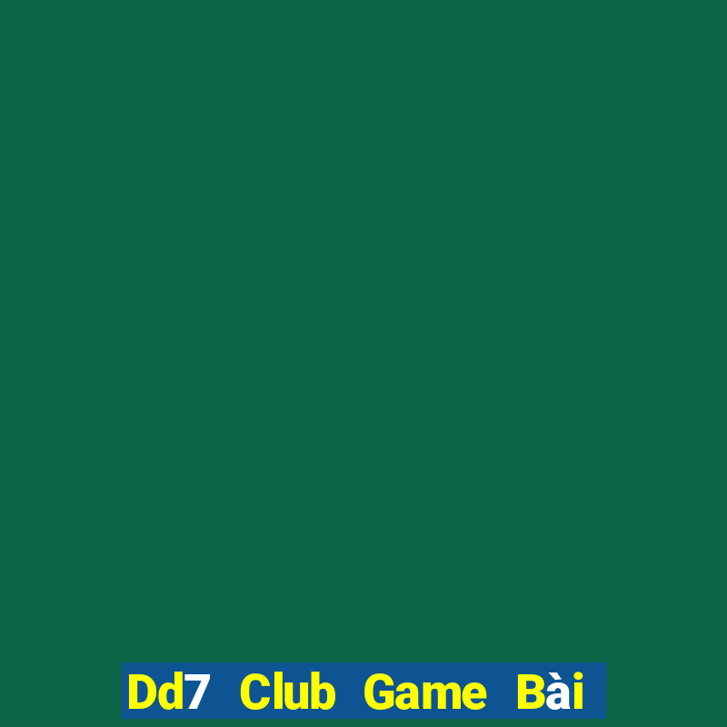 Dd7 Club Game Bài Rút Tiền Uy Tín