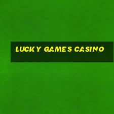 lucky games casino