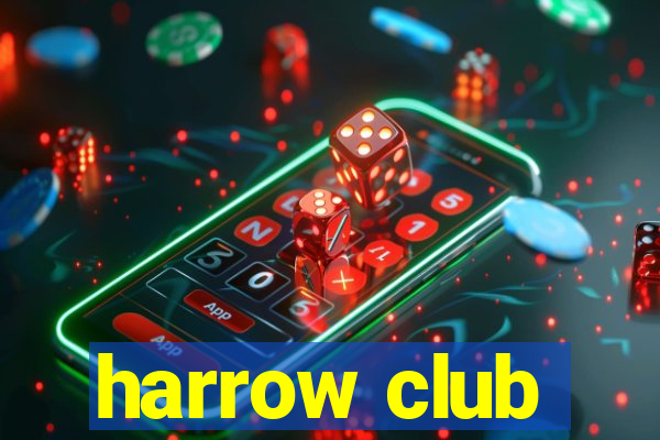 harrow club