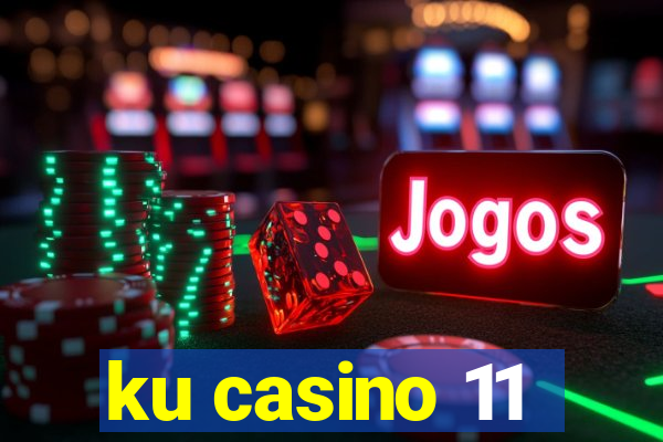 ku casino 11