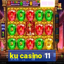 ku casino 11