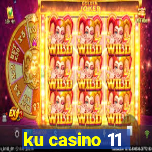 ku casino 11