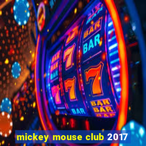 mickey mouse club 2017