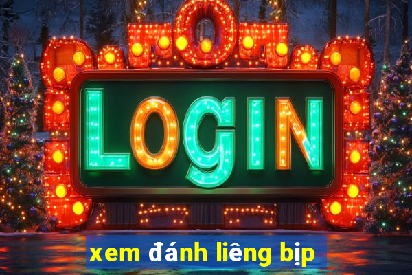 xem đánh liêng bịp