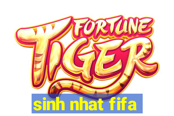 sinh nhat fifa