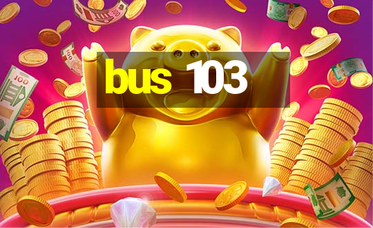 bus 103