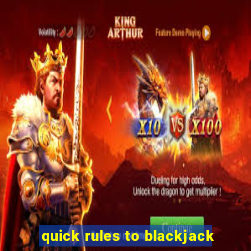 quick rules to blackjack