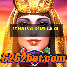 lending club là gì