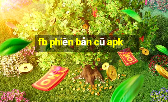 fb phiên bản cũ apk