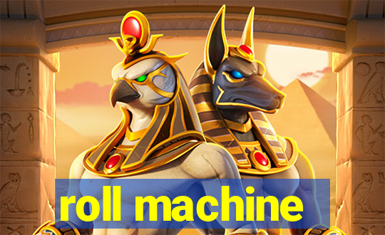 roll machine