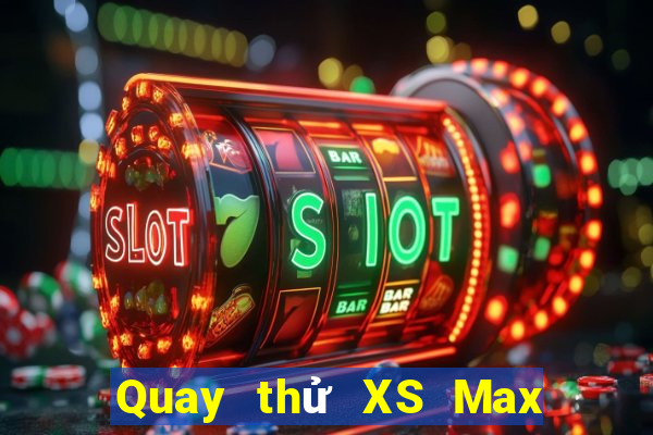 Quay thử XS Max 4D thứ hai