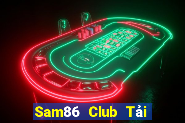 Sam86 Club Tải Game Bài Đổi Thưởng