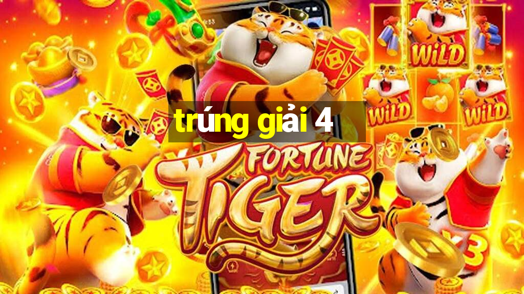 trúng giải 4