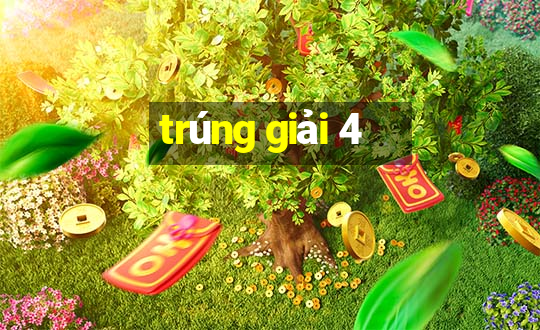 trúng giải 4