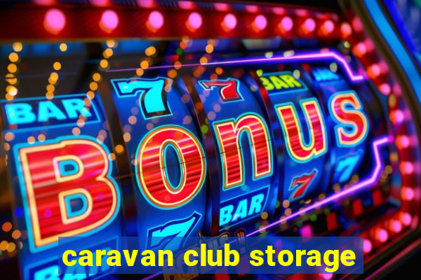 caravan club storage