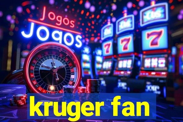 kruger fan