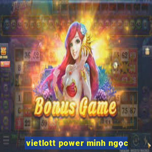 vietlott power minh ngọc