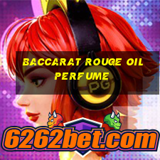 baccarat rouge oil perfume