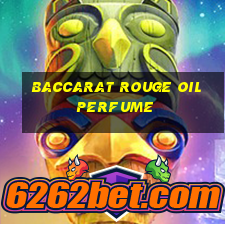 baccarat rouge oil perfume