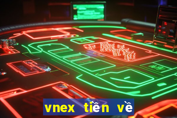 vnex tiền về việt nam