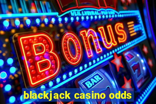 blackjack casino odds