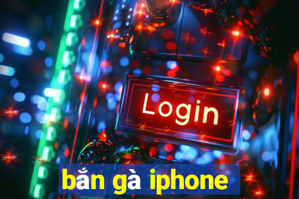 bắn gà iphone