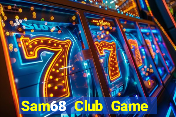 Sam68 Club Game Bài Online Miễn Phí