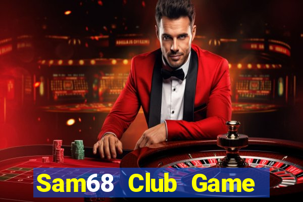 Sam68 Club Game Bài Online Miễn Phí