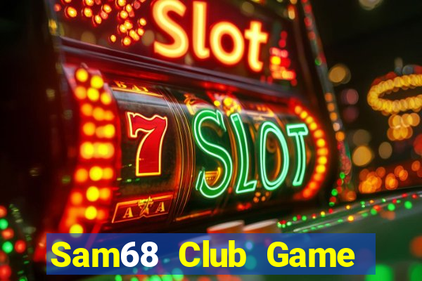 Sam68 Club Game Bài Online Miễn Phí