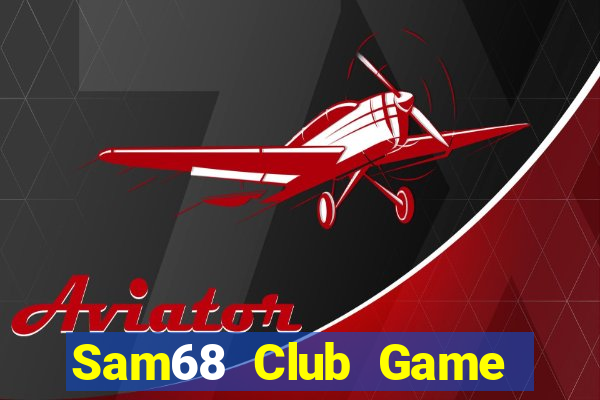 Sam68 Club Game Bài Online Miễn Phí