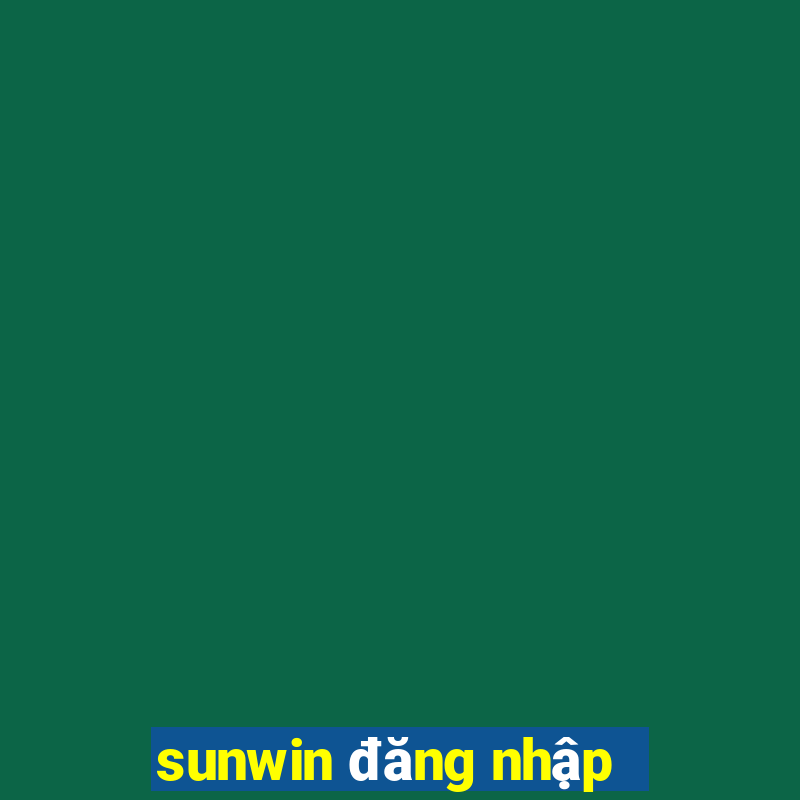 sunwin đăng nhập