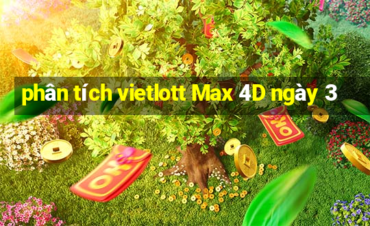 phân tích vietlott Max 4D ngày 3