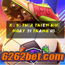 xổ số thừa thiên huế ngày 31 tháng 03