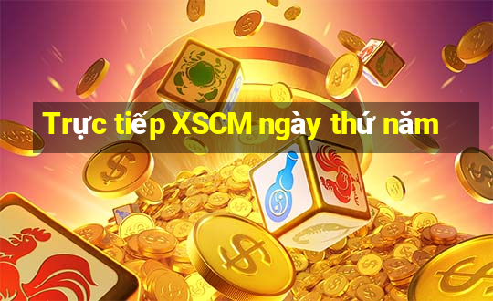 Trực tiếp XSCM ngày thứ năm