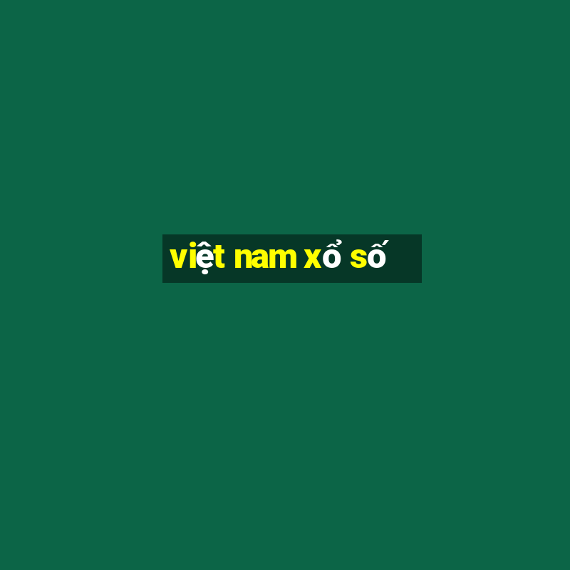 việt nam xổ số