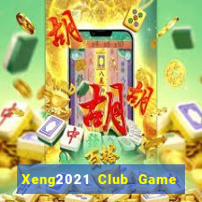 Xeng2021 Club Game Bài 567