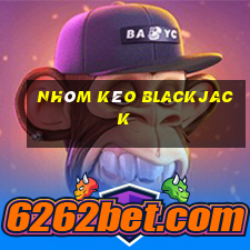 nhóm kéo blackjack