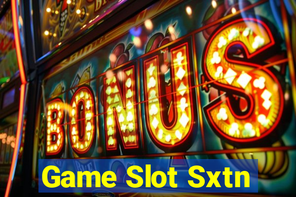 Game Slot Sxtn