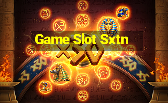 Game Slot Sxtn