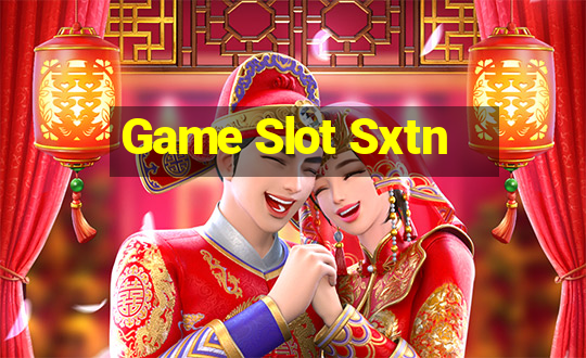 Game Slot Sxtn