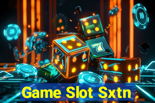 Game Slot Sxtn