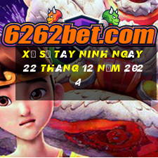 xổ số tây ninh ngày 22 tháng 12 năm 2024