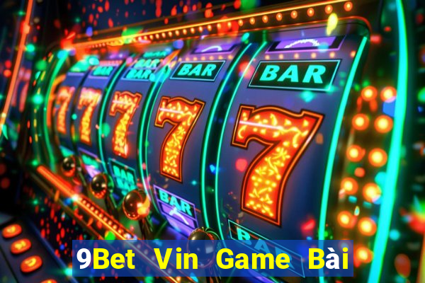 9Bet Vin Game Bài Su500 Iphone