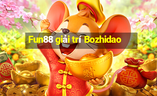 Fun88 giải trí Bozhidao