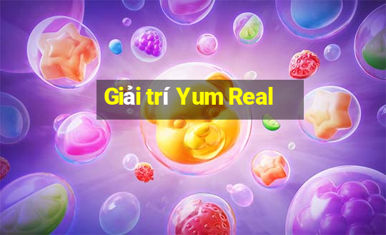 Giải trí Yum Real