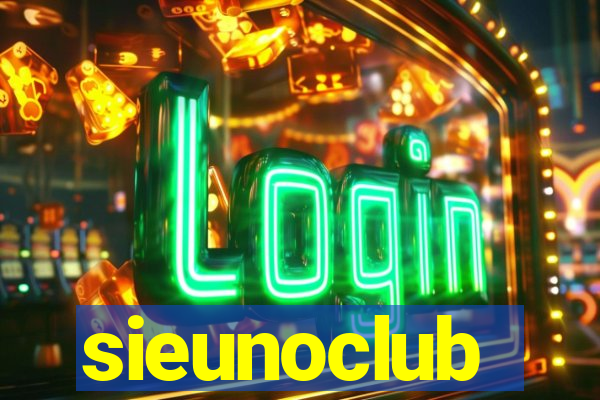 sieunoclub