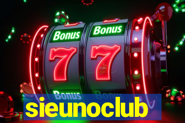 sieunoclub