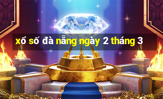 xổ số đà nẵng ngày 2 tháng 3