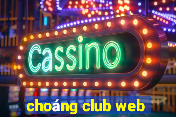 choáng club web